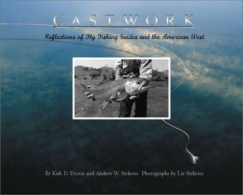 9781572235083: Castworks: Reflections of Fly Fishing Guides and the American West