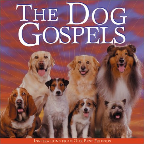 Stock image for The Dog Gospels: Inspirations from Our Best Friends for sale by SecondSale