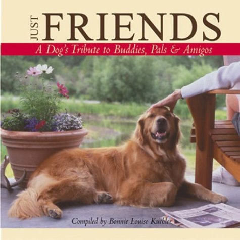 Beispielbild fr Just Friends: A Dog's Tribute to Buddies, Pals & Amigos zum Verkauf von SecondSale