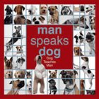 Stock image for Man Speaks Dog: Dog Teaches Man for sale by More Than Words