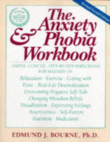 9781572240032: The Anxiety & Phobia Workbook (New Harbinger Workbooks)