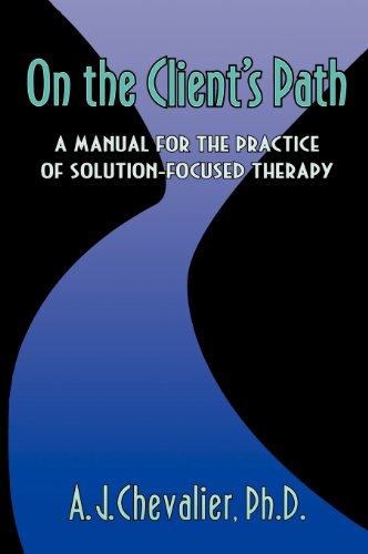 Imagen de archivo de On the Client's Path : A Manual for the Practice of Brief Solution-Focused Therapy a la venta por Better World Books