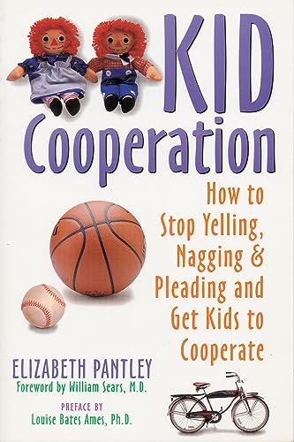 Imagen de archivo de Kid Cooperation: How to Stop Yelling, Nagging and Pleading and Get Kids to Cooperate a la venta por Ergodebooks