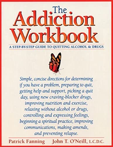 Beispielbild fr The Addiction Workbook : A Step-By-Step Guide for Quitting Alcohol and Drugs zum Verkauf von Better World Books