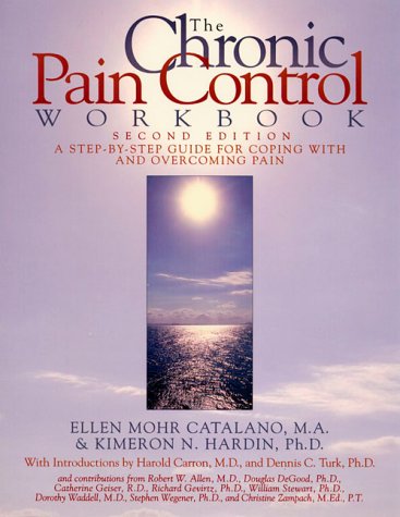 Stock image for The Chronic Pain Control Workbook : A Step-by-Step Guide for Coping with and Overcoming Pain for sale by Better World Books