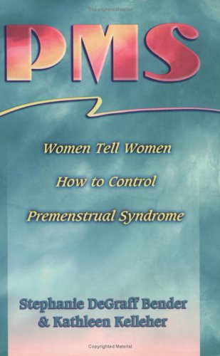 Stock image for PMS : Women Tell Women How to Control Premenstrual Syndrome for sale by RareNonFiction, IOBA
