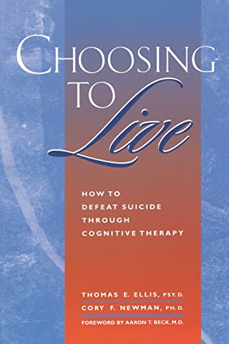 Beispielbild fr Choosing to Live: How to Defeat Suicide Through Cognitive Therapy zum Verkauf von Russell Books