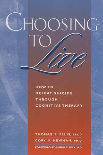 Stock image for Choosing to Live: How to Defeat Suicide Through Cognitive Therapy for sale by SecondSale