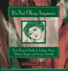 Beispielbild fr It's Not Okay Anymore: Your Personal Guide to Ending Abuse, Taking Charge, and Loving Yourself zum Verkauf von Front Cover Books