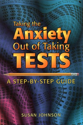 Stock image for Taking the Anxiety Out of Taking Tests: A Step-By-Step Guide for sale by Ergodebooks