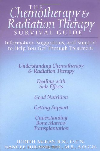Beispielbild fr The Chemotherapy and Radiation Therapy Survival Guide : Information, Suggestions and Support to Help You Get Through Treatment zum Verkauf von Mt. Baker Books