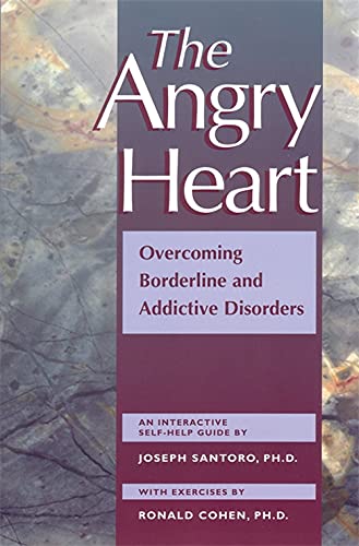9781572240803: Angry Heart: Overcoming Borderline and Addictive Disorders