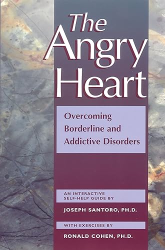 9781572240803: The Angry Heart: Overcoming Borderline and Addictive Disorders