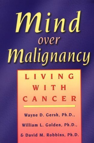 9781572240827: Mind Over Malignancy: Living with Cancer