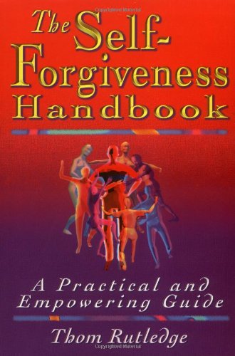 Imagen de archivo de The Self-Forgiveness Handbook: A Practical and Empowering Guide a la venta por Wonder Book