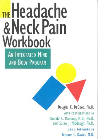 Beispielbild fr The Headache and Neck Pain : An Integrated Mind and Body Program zum Verkauf von Better World Books