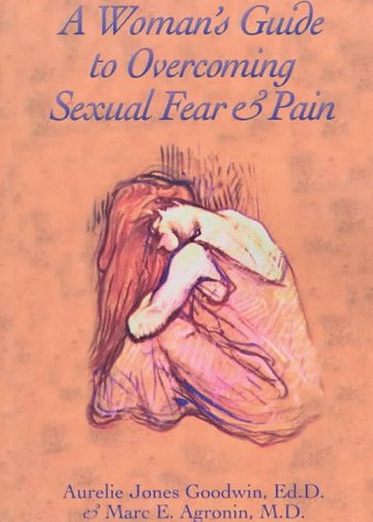 Imagen de archivo de A Woman's Guide to Overcoming Sexual Fear and Pain a la venta por Open Books