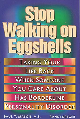 Stock image for STOP WALKING ON EGGSHELLS: TAKING YOUR LIFE BACK WHEN SOMEONE YOU CARE ABOUT HAS BORDERLINE PERSONALITY DISORDER for sale by WONDERFUL BOOKS BY MAIL
