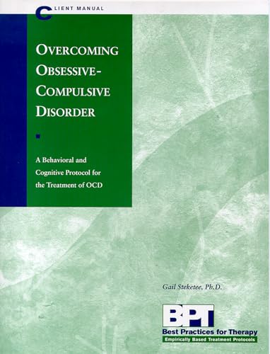 Overcoming Obsessive-Compulsive Disorder: Client Manual: A Behavioral and Cognitive Protocol for ...