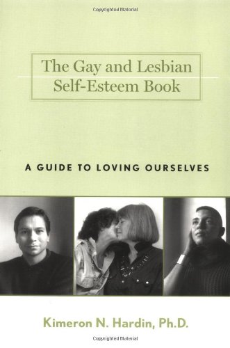 Imagen de archivo de The Gay and Lesbian Self-Esteem Book: A Guide to Loving Ourselves a la venta por Ergodebooks
