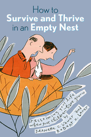 Stock image for How to Survive and Thrive in an Empty Nest : Reclaiming Your Life When Your Children Have Grown for sale by Better World Books