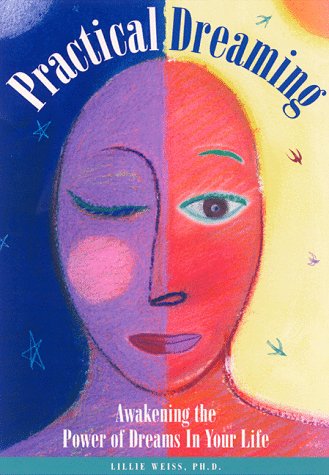 Beispielbild fr Practical Dreaming: Awakening the Power of Dreams in Your Life zum Verkauf von Wonder Book