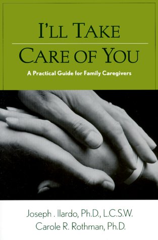 Stock image for I'll Take Care of You: A Practical Guide for Family Caregivers for sale by SecondSale