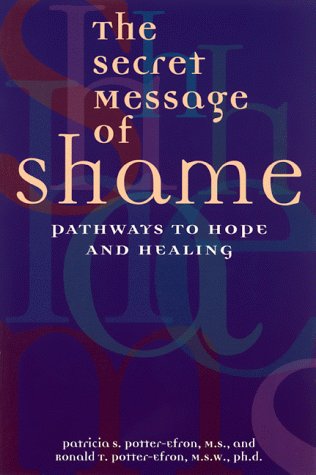 9781572241701: The Secret Message of Shame: Pathways to Hope and Healing