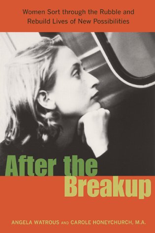 9781572241763: After the Breakup: Women Sort Through the Rubble and Rebuild Lives of New Possibilities