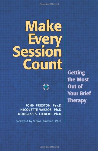 Beispielbild fr Make Every Session Count : Getting the Most Out of Your Brief Therapy zum Verkauf von Better World Books