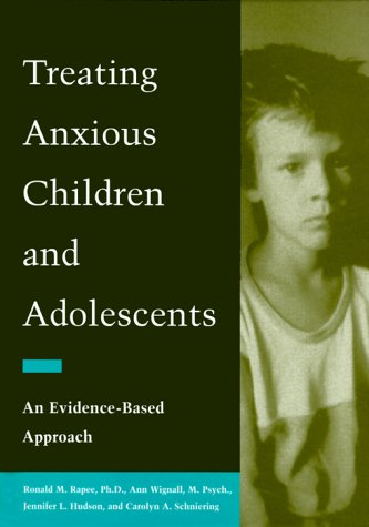 Beispielbild fr Treating Anxious Children and Adolescents: An Evidence-Based Approach zum Verkauf von SecondSale