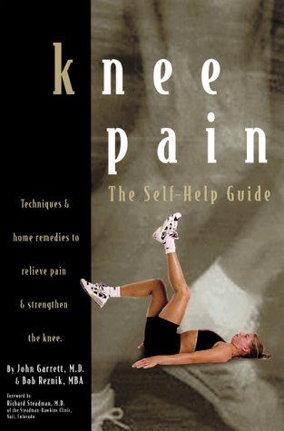 Knee Pain: The Self-Help Guide (9781572241947) by Garrett, John; Reznik, Bob