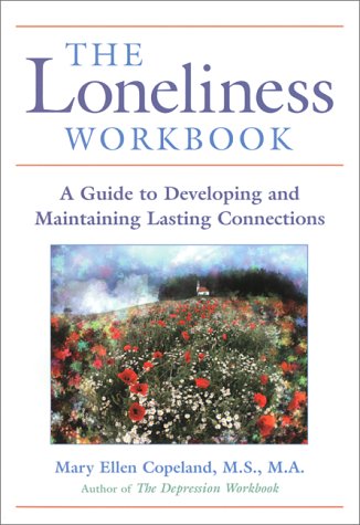 Beispielbild fr The Loneliness Workbook: A Guide to Developing and Maintaining Lasting Connections zum Verkauf von SecondSale