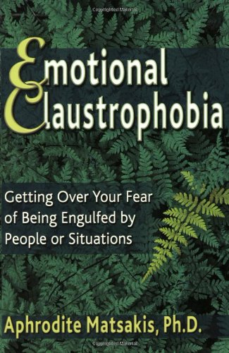 Beispielbild fr Emotional Claustrophobia: Getting over Your Fear of Being Engulfed by People or Situations zum Verkauf von SecondSale