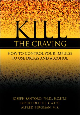 Beispielbild fr Kill the Craving: How to Control the Impulse to Use Drugs and Alcohol zum Verkauf von Wonder Book