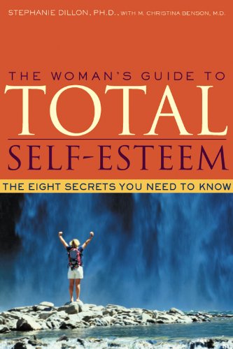Stock image for The Woman's Guide to Total Self-Esteem: The Eight Secrets You Need to Know for sale by BooksRun