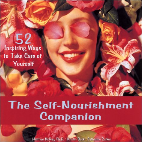 Stock image for The Self-Nourishment Companion: 52 Inspiring Ways to Take Care of Yourself for sale by Irish Booksellers