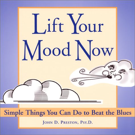 9781572242432: Lift Your Mood Now: Simple Things You Can Do to Beat the Blues