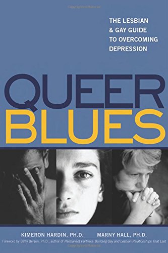 Beispielbild fr Queer Blues: The Lesbian and Gay Guide to Overcoming Depression zum Verkauf von Wonder Book