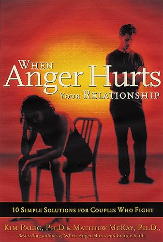 Imagen de archivo de When Anger Hurts Your Relationship: 10 Simple Solutions for Couples Who Fight a la venta por SecondSale