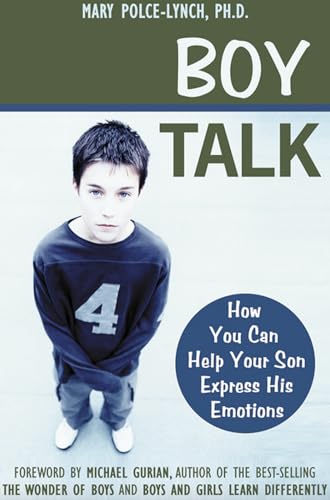 Boy Talk: How You Can Help Your Son Express His Emotions (9781572242715) by Polce-Lynch PhD, Mary