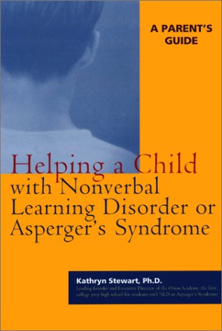 Imagen de archivo de Helping a Child With Nonverbal Learning Disorder or Asperger's Syndrome: A Parent's Guide a la venta por SecondSale
