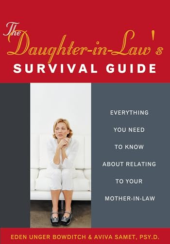 Imagen de archivo de The Daughter-in-Law's Survival Guide : Everything You Need to Know about Relating to Your Mother-in-Law a la venta por Better World Books