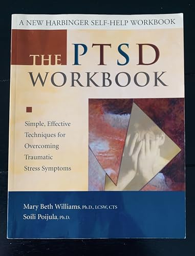 Stock image for The PTSD Workbook: Simple, Effective Techniques for Overcoming Traumatic Stress Symptoms for sale by SecondSale