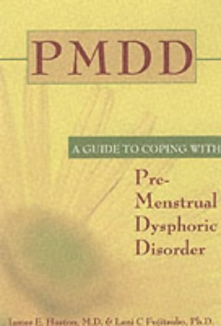 9781572242838: PMDD - A Guide to Coping With Pre-Menstrual Dysphoric Disorder