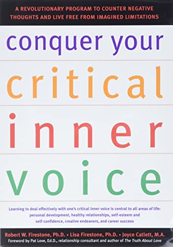 Stock image for Conquer Your Critical Inner Voice: A Revolutionary Program to Counter Negative Thoughts and Live Free from Imagined Limitations for sale by HPB Inc.