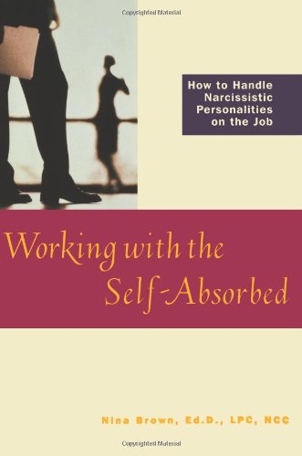 Imagen de archivo de Working with the Self-Absorbed a la venta por ThriftBooks-Atlanta