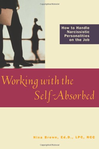 Stock image for Working with the Self-Absorbed for sale by ThriftBooks-Atlanta