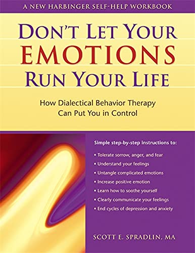 Beispielbild fr Don't Let Your Emotions Run Your Life: How Dialectical Behavior Therapy Can Put You in Control (New Harbinger Self-Help Workbook) zum Verkauf von SecondSale