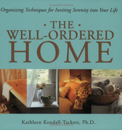 Stock image for The Well-Ordered Home: Organizing Techniques for Inviting Serenity into Your Life for sale by SecondSale